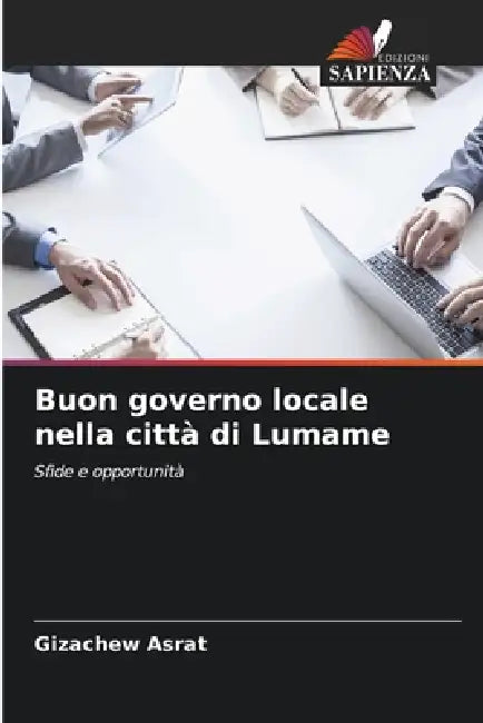 Buon governo locale nella città di Lumame by Gizachew Asrat