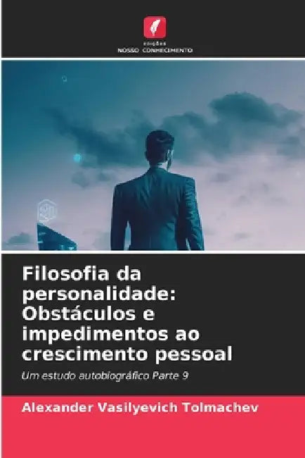 Filosofia da personalidade: Obstáculos e impedimentos ao crescimento pessoal by Alexander Vasilyevich Tolmachev