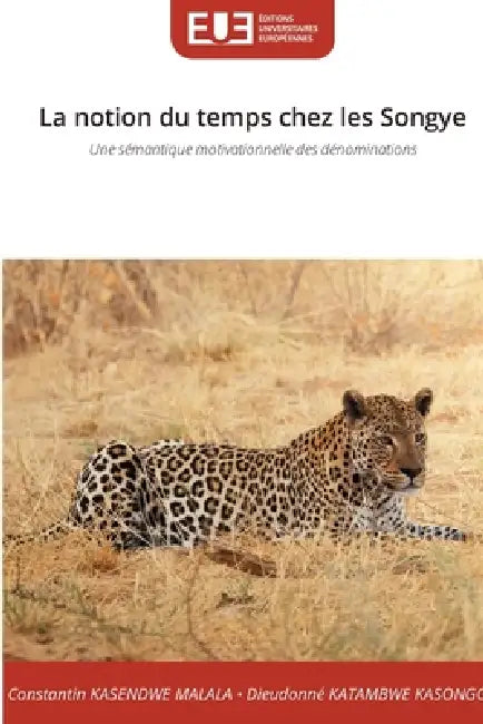 La notion du temps chez les Songye by Constantin Kasendwe Malala, Dieudonné Katambwe Kasongo