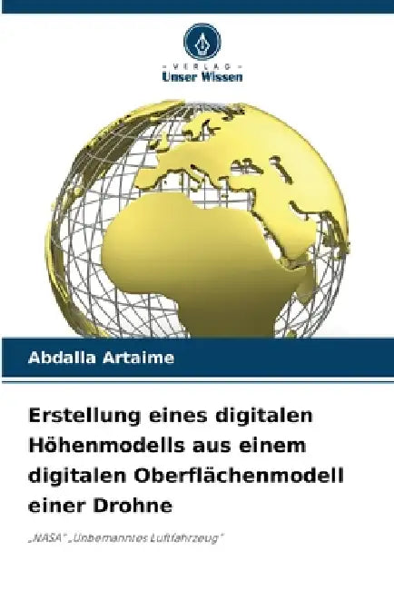 Erstellung eines digitalen Höhenmodells aus einem digitalen Oberflächenmodell einer Drohne by Abdalla Artaime