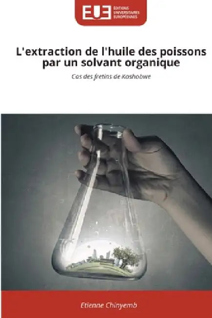 L'extraction de l'huile des poissons par un solvant organique by Etienne Chinyemb