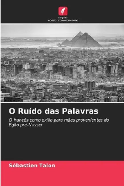 O Ruído das Palavras by Sébastien Talon