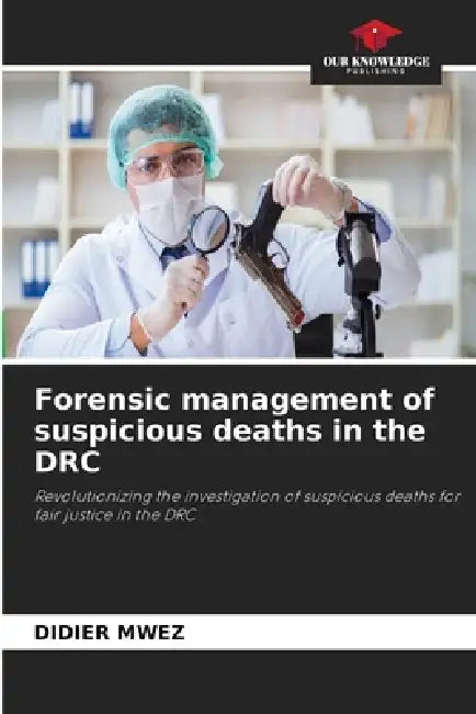 Forensic management of suspicious deaths in the DRC by Didier Mwez