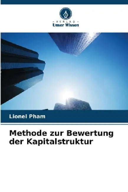 Methode zur Bewertung der Kapitalstruktur by Lionel Pham