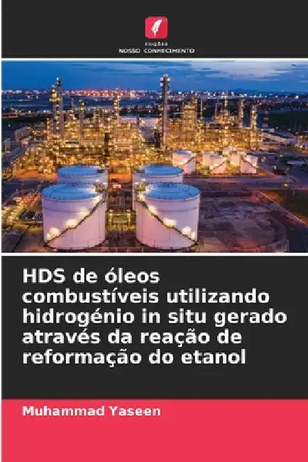 HDS de óleos combustíveis utilizando hidrogénio in situ gerado através da reação de reformação do etanol by Muhammad Yaseen