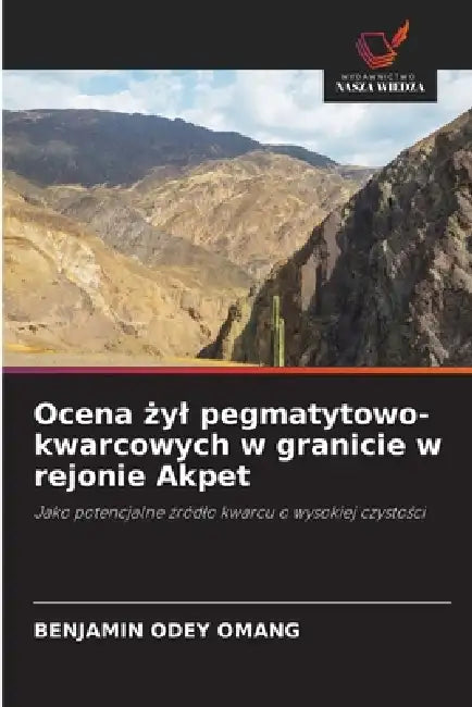 Ocena żyl pegmatytowo-kwarcowych w granicie w rejonie Akpet by Benjamin Odey Omang