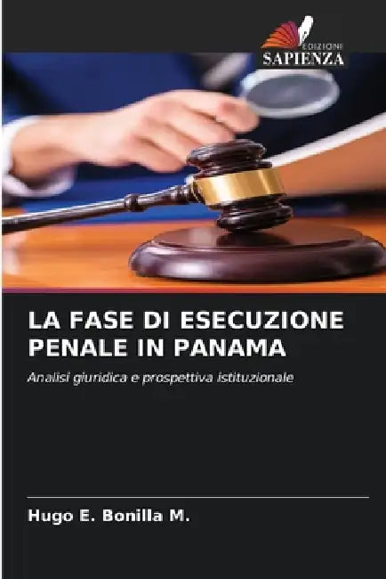 La Fase Di Esecuzione Penale in Panama by Hugo E. Bonilla M.
