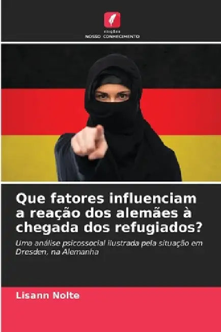 Que fatores influenciam a reação dos alemães à chegada dos refugiados? by Lisann Nolte