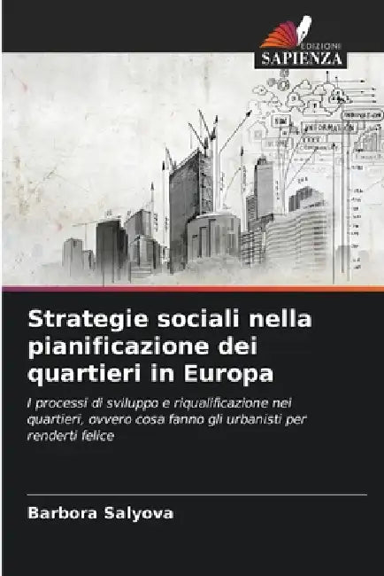 Strategie sociali nella pianificazione dei quartieri in Europa by Barbora Salyova