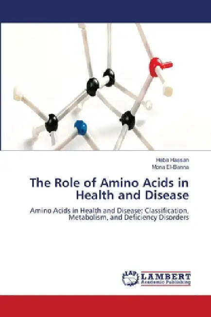 The Role of Amino Acids in Health and Disease by Heba Hassan, Mona El-Banna