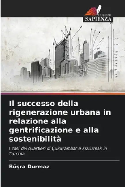 Il successo della rigenerazione urbana in relazione alla gentrificazione e alla sostenibilità by Büşra Durmaz
