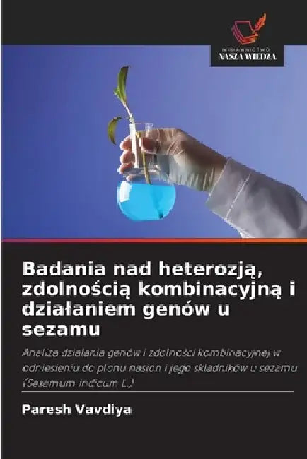 Badania nad heterozją, zdolnością kombinacyjną i dzialaniem genów u sezamu by Paresh Vavdiya