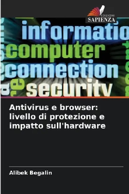 Antivirus e browser: livello di protezione e impatto sull'hardware by Alibek Begalin