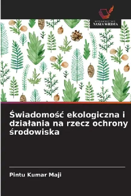 Świadomośc ekologiczna i dzialania na rzecz ochrony środowiska by Pintu Kumar Maji