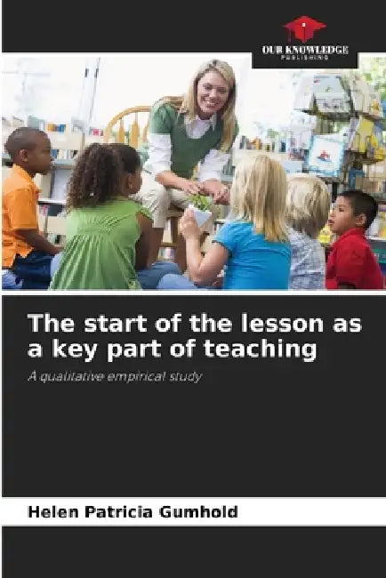 The start of the lesson as a key part of teaching by Helen Patricia Gumhold
