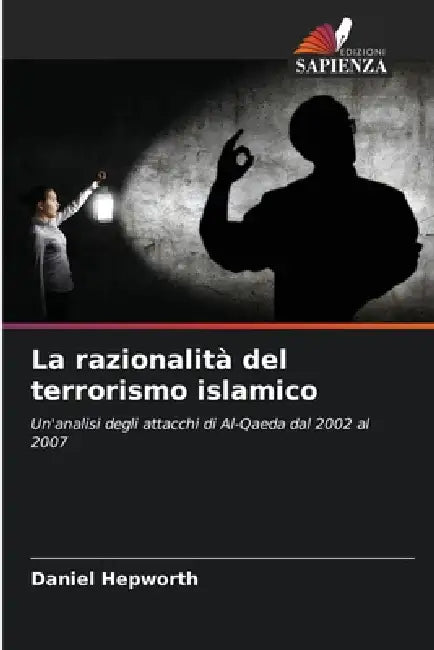 La razionalità del terrorismo islamico by Daniel Hepworth