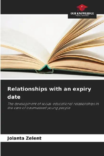 Relationships with an expiry date by Jolanta Zelent