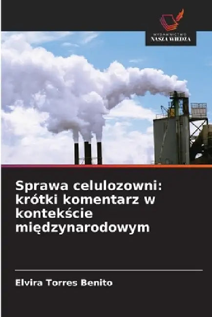 Sprawa celulozowni: krótki komentarz w kontekście międzynarodowym by Elvira Torres Benito