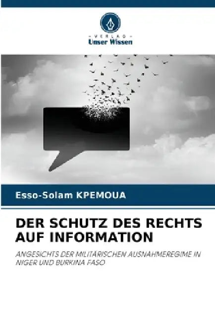 Der Schutz Des Rechts Auf Information by Esso-Solam Kpemoua
