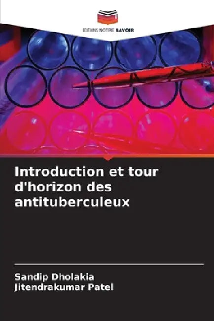 Introduction et tour d'horizon des antituberculeux by Sandip Dholakia, Jitendrakumar Patel