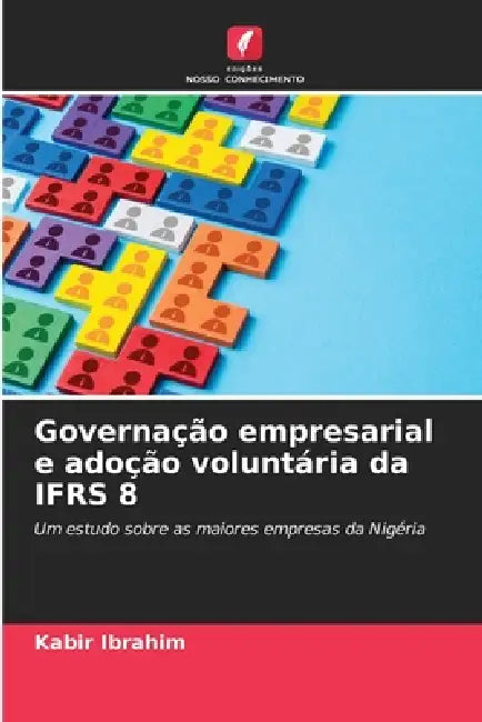 Governação empresarial e adoção voluntária da IFRS 8 by Kabir Ibrahim