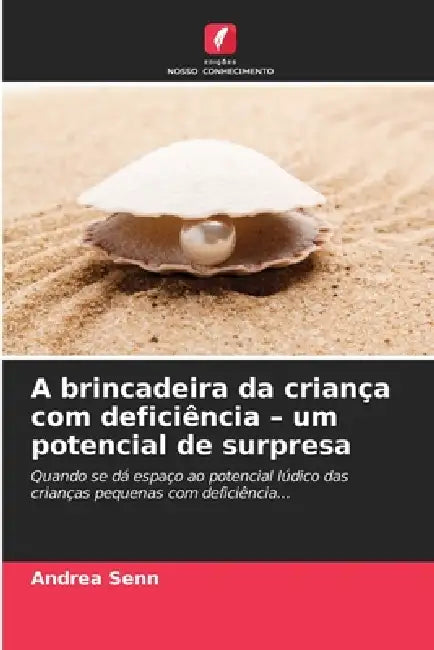 A brincadeira da criança com deficiência - um potencial de surpresa by Andrea Senn