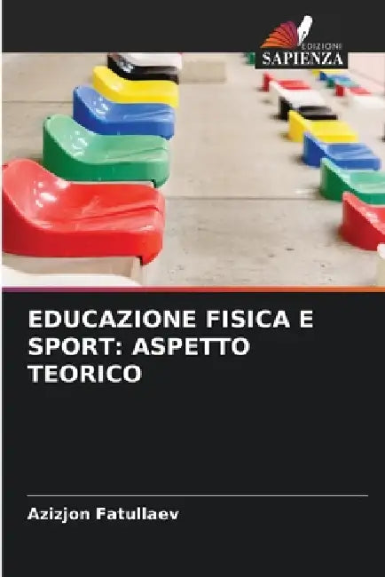 Educazione Fisica E Sport: Aspetto Teorico by Azizjon Fatullaev