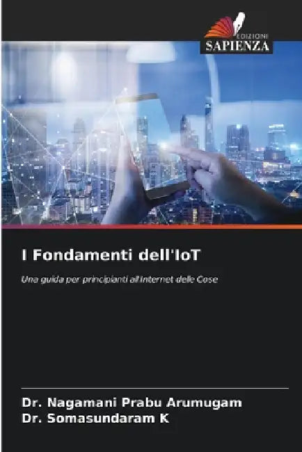 I Fondamenti dell'IoT by Nagamani Prabu Arumugam, Somasundaram K