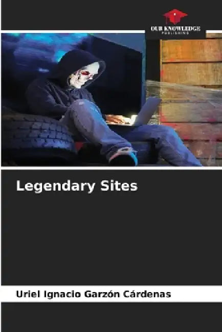 Legendary Sites by Uriel Ignacio Garzón Cárdenas