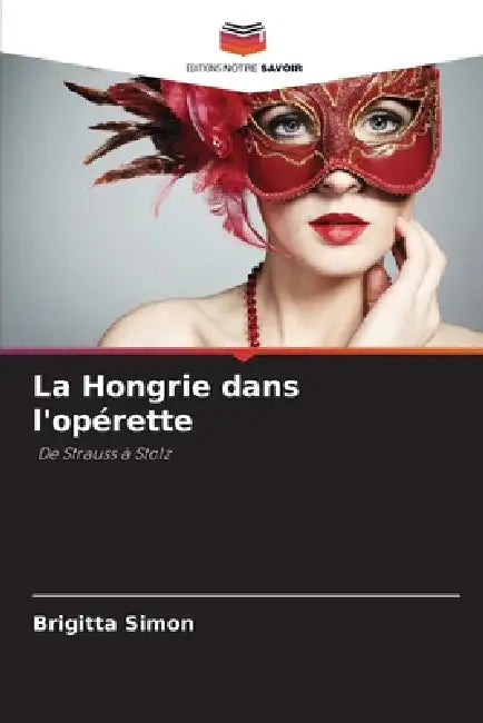 La Hongrie dans l'opérette by Brigitta Simon