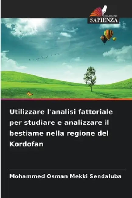 Utilizzare l'analisi fattoriale per studiare e analizzare il bestiame nella regione del Kordofan by Mohammed Osman Mekki Sendaluba