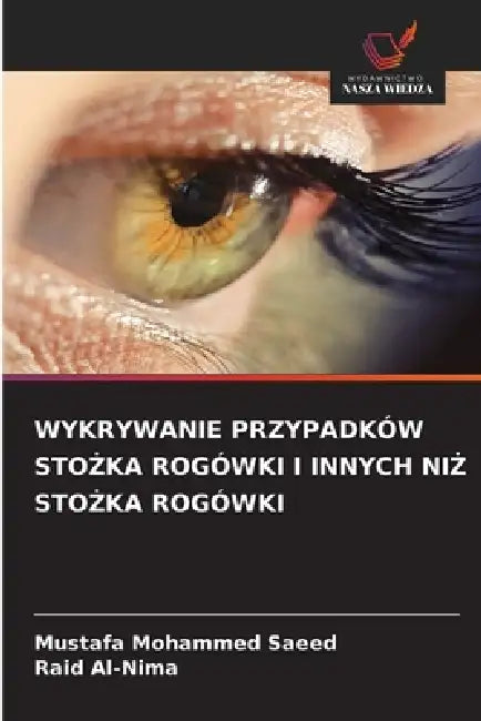 Wykrywanie Przypadków StoŻka Rogówki I Innych NiŻ StoŻka Rogówki by Mustafa Mohammed Saeed, Raid Al-Nima