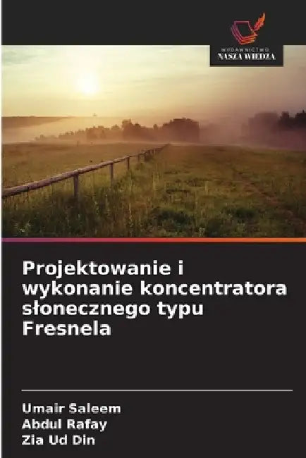 Projektowanie i wykonanie koncentratora slonecznego typu Fresnela by Umair Saleem, Abdul Rafay, Zia Ud Din