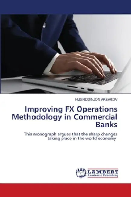 Improving FX Operations Methodology in Commercial Banks by Husniddinjon Akbarov