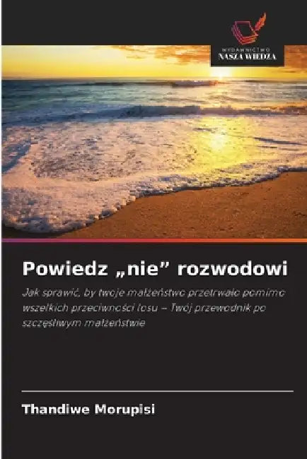 Powiedz "nie" rozwodowi by Thandiwe Morupisi