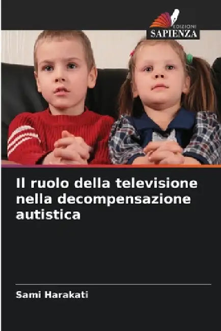 Il ruolo della televisione nella decompensazione autistica by Sami Harakati