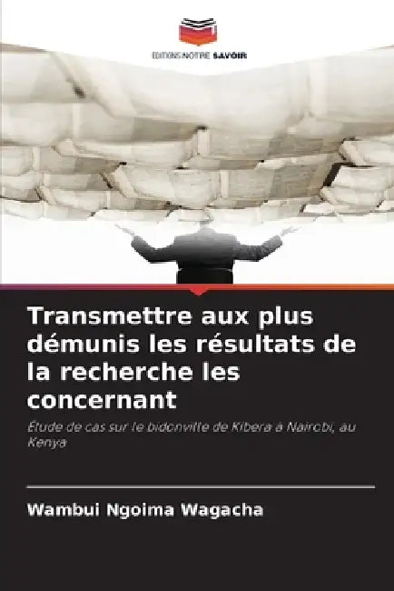 Transmettre aux plus démunis les résultats de la recherche les concernant by Wambui Ngoima Wagacha