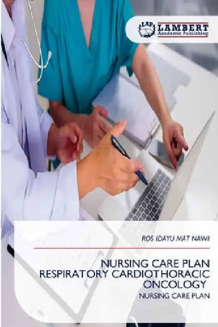 Nursing Care Plan Respiratory Cardiothoracic Oncology by Ros Idayu Mat Nawi