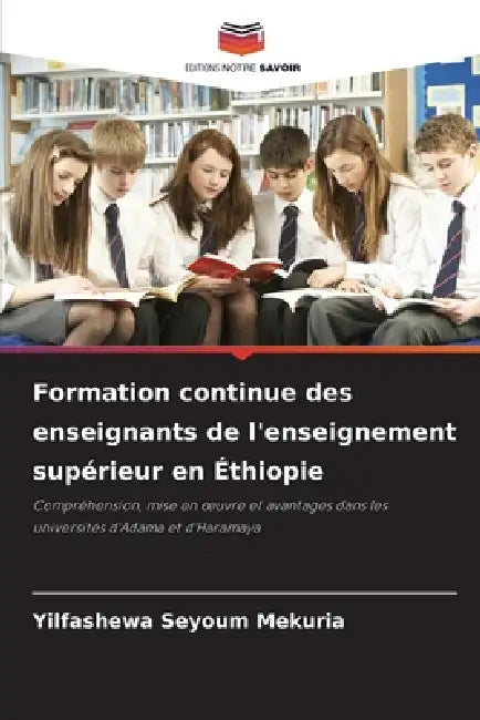 Formation continue des enseignants de l'enseignement supérieur en Éthiopie by Yilfashewa Seyoum Mekuria
