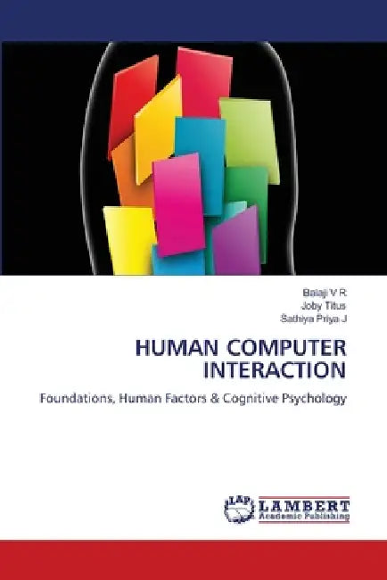 Human Computer Interaction by Balaji V. R., Joby Titus, Sathiya Priya J
