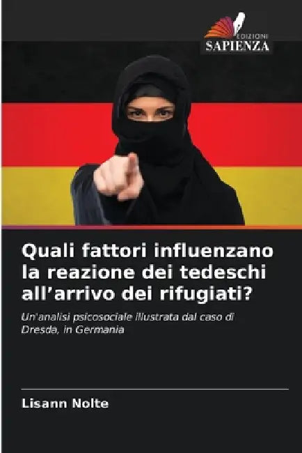 Quali fattori influenzano la reazione dei tedeschi all'arrivo dei rifugiati? by Lisann Nolte