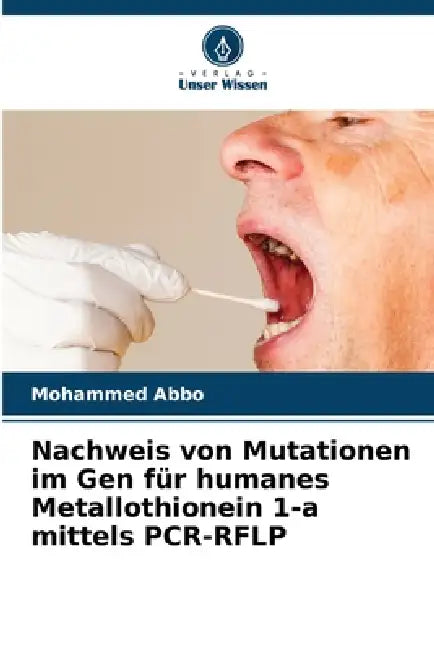 Nachweis von Mutationen im Gen für humanes Metallothionein 1-a mittels PCR-RFLP by Mohammed Abbo