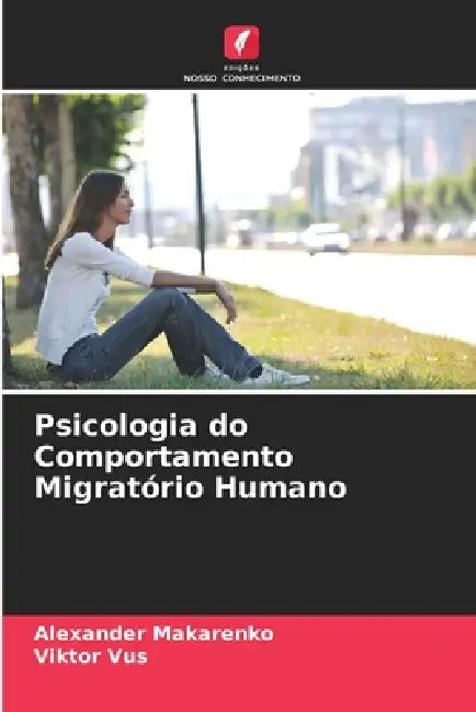 Psicologia do Comportamento Migratório Humano by Alexander Makarenko, Viktor Vus