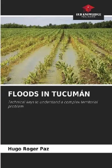 Floods in Tucumán by Hugo Roger Paz