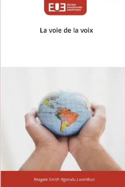 La voie de la voix by Reagan Smith Ngandu Luambua