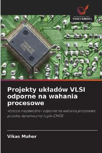 Projekty ukladów VLSI odporne na wahania procesowe by Vikas Mahor