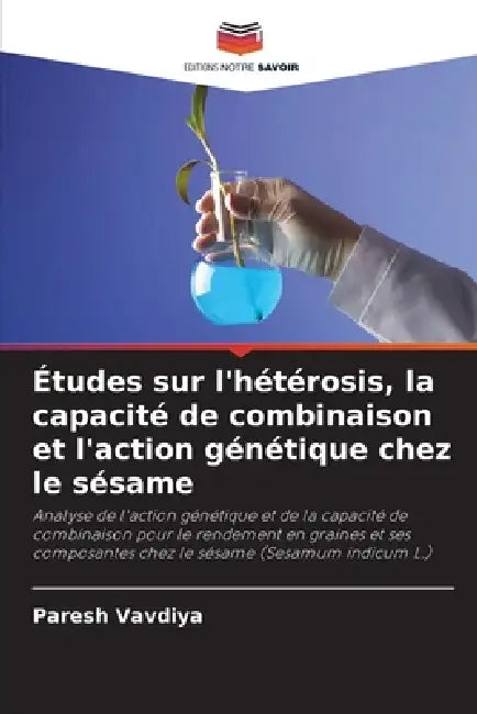 Études sur l'hétérosis, la capacité de combinaison et l'action génétique chez le sésame by Paresh Vavdiya