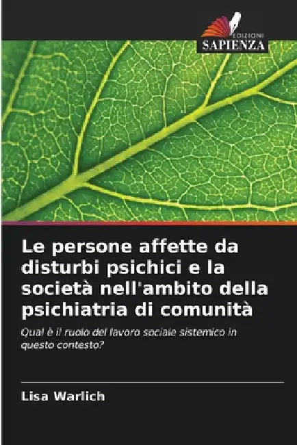 Le persone affette da disturbi psichici e la società nell'ambito della psichiatria di comunità by Lisa Warlich