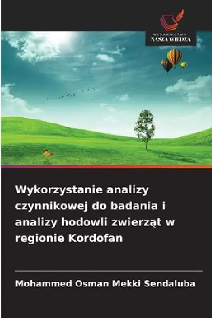 Wykorzystanie analizy czynnikowej do badania i analizy hodowli zwierząt w regionie Kordofan by Mohammed Osman Mekki Sendaluba