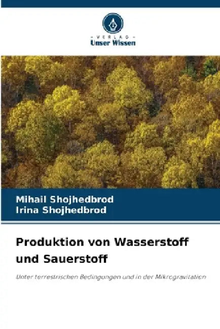 Produktion von Wasserstoff und Sauerstoff by Mihail Shojhedbrod, Irina Shojhedbrod